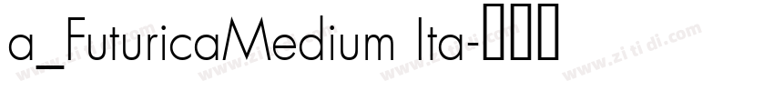 a_FuturicaMedium Ita字体转换